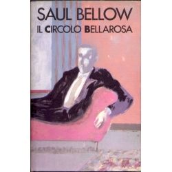 Saul Bellow - Il circolo Bellarosa